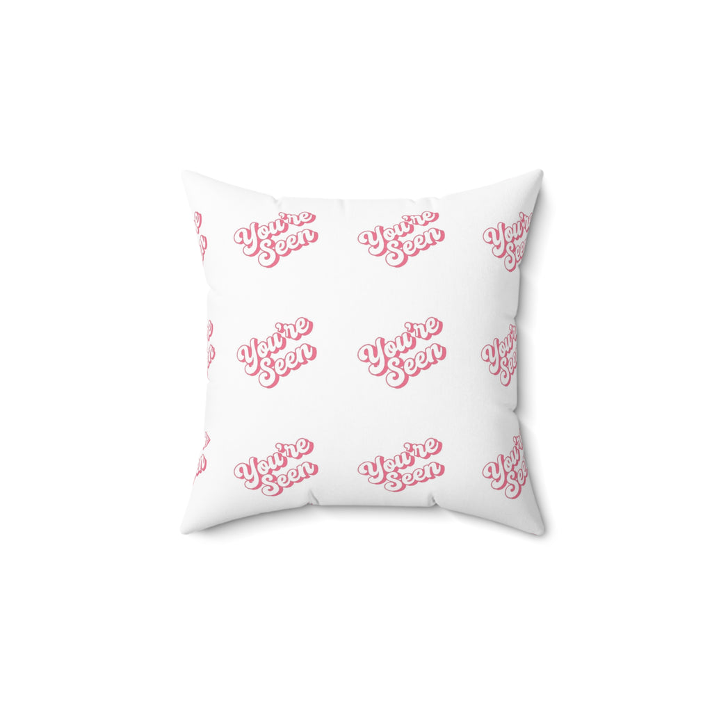 Square Pillow — Pink “You’re Seen” Pattern Decorative Throw Pillow