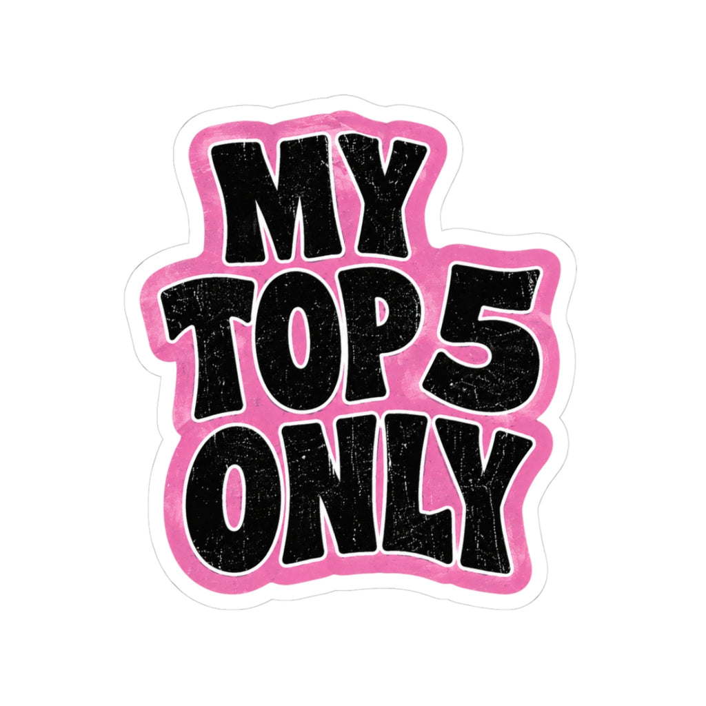 My Top 5 Only Sticker | Kiss-Cut Vinyl Sticker, Pink Outline