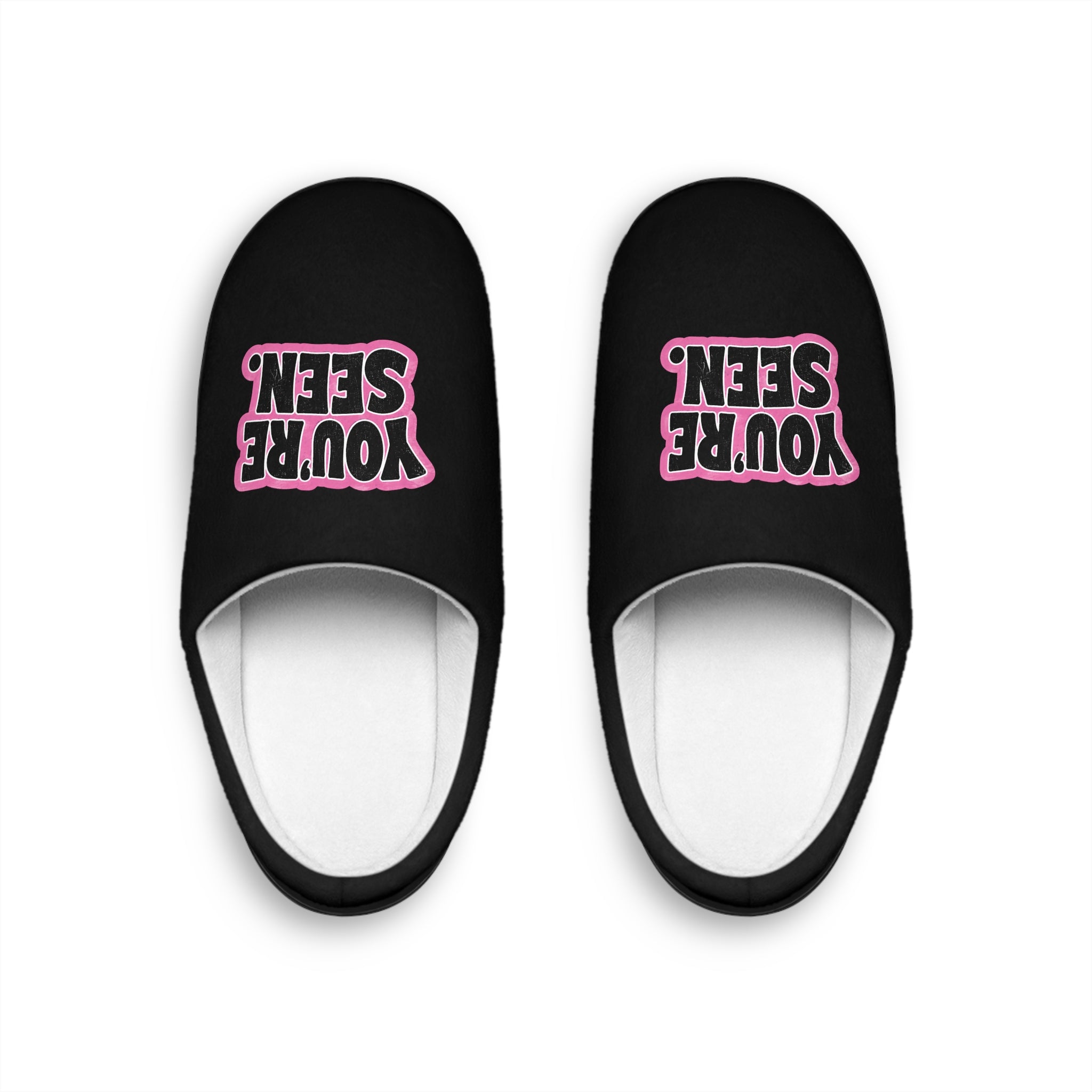 YOU'RE SEEN graphic Slippers | Black and Pink, Text Pattern Indoor Slippers